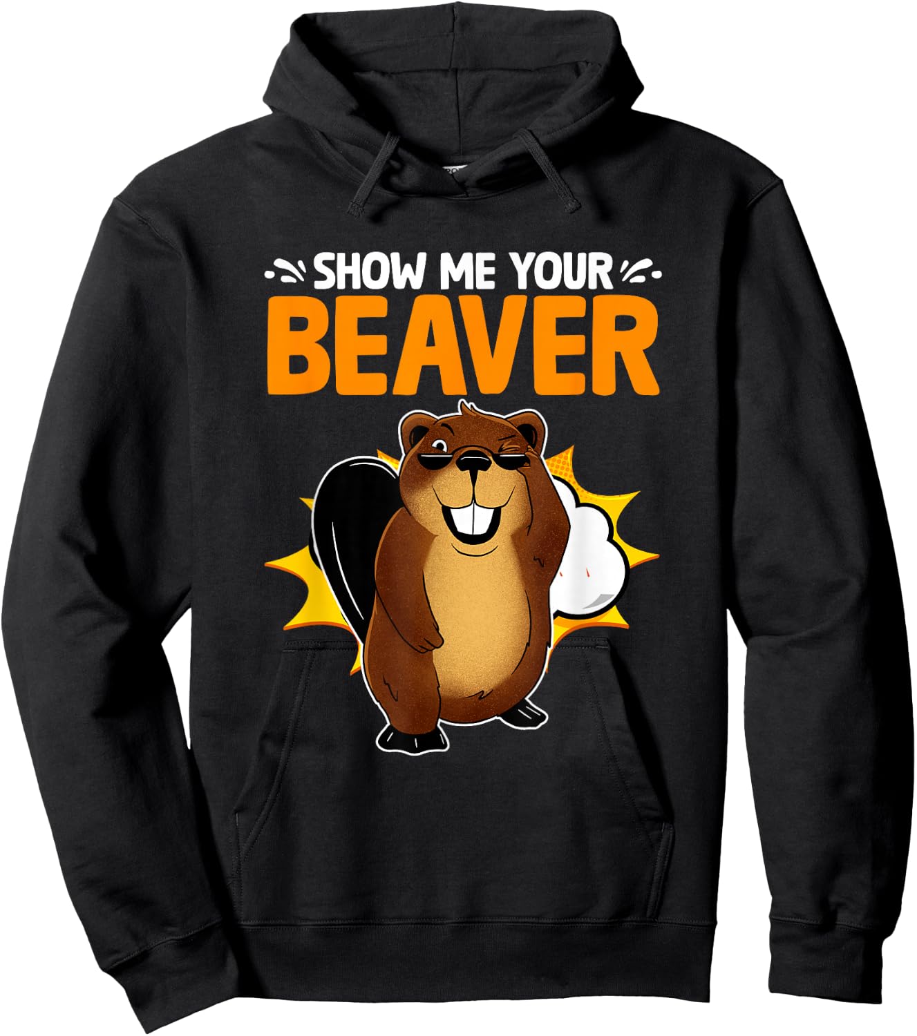 Funny Beaver Lover Pun Humor Animal Show Me Your Beaver Hoodie - Hoodie | Black
