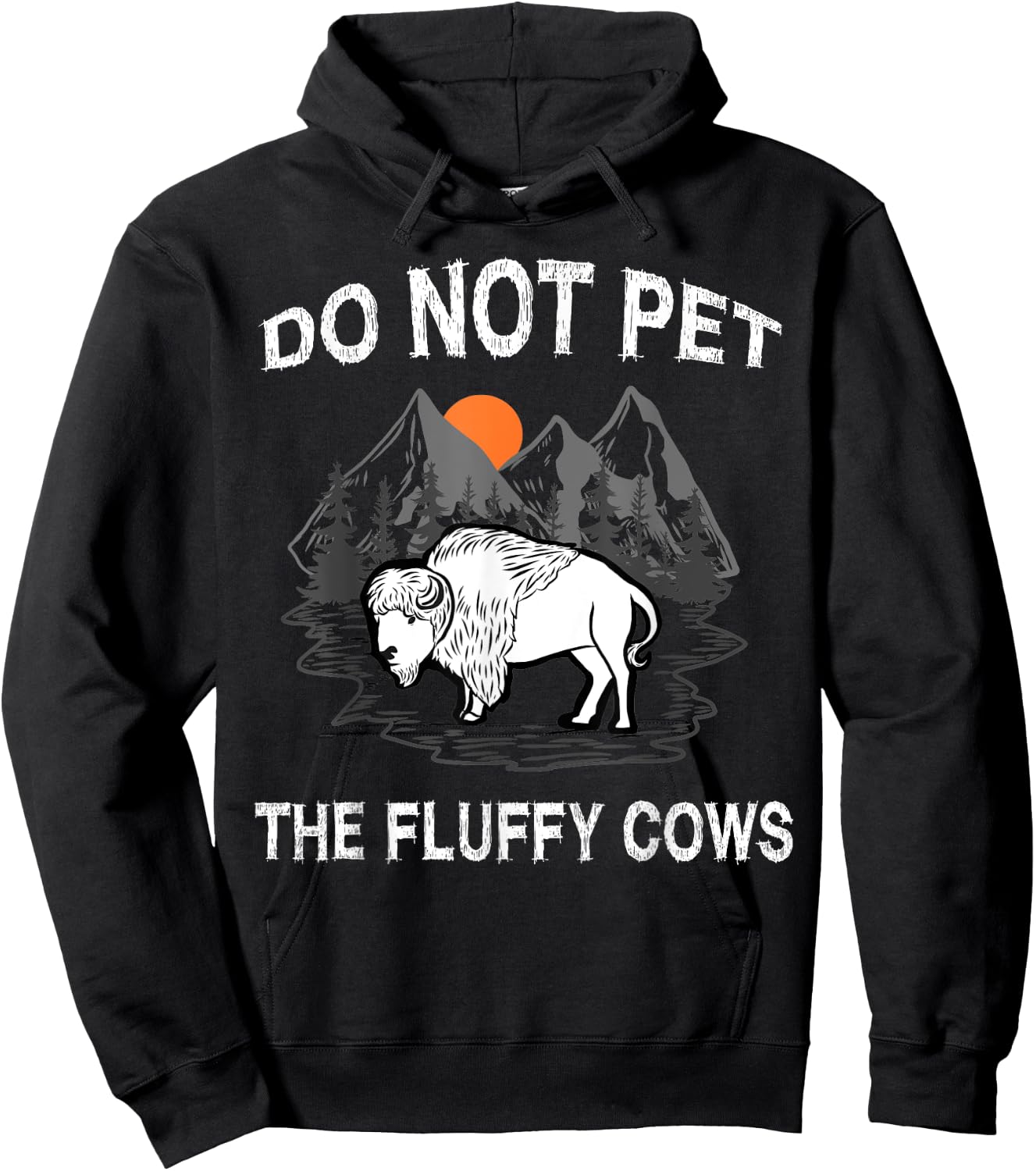 Do Not Pet the Fluffy Cows Funny Bison Gift Yellowstone Park Hoodie - Hoodie | Black