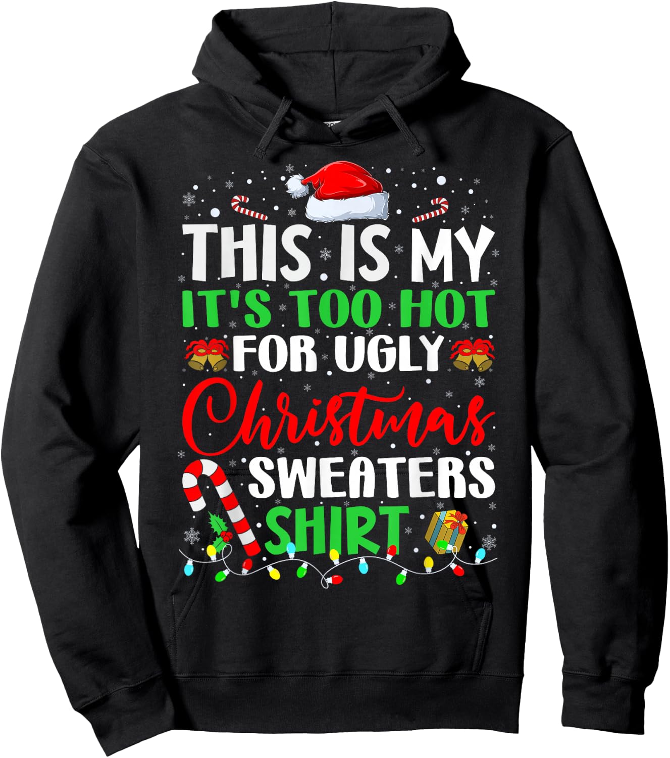 This Is My It's Too Hot For Ugly Christmas Sweaters Xmas Hoodie - Hoodie | Black