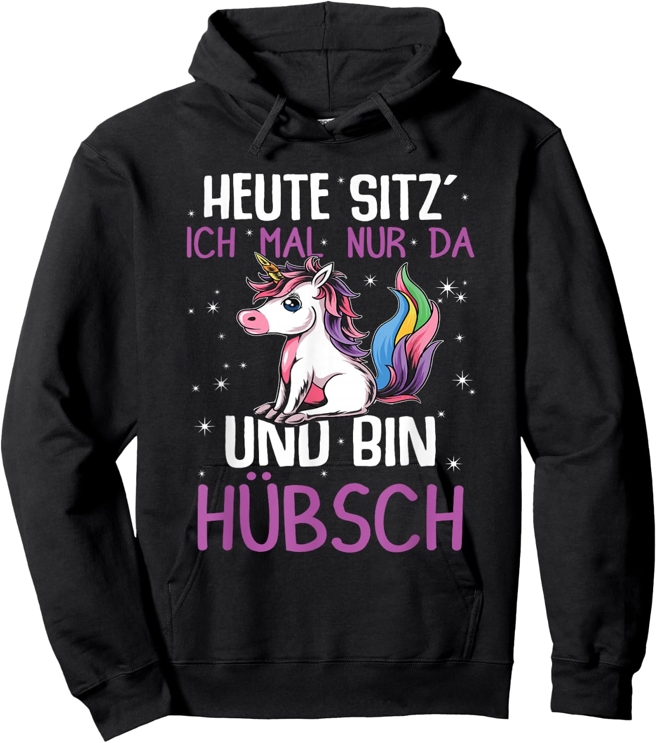 with German Text "Einhörner Heute Sitz´ Ich Mal Nur Da Und Bin Hübsch Einhorn" [German, black Hoodie - Hoodie | Black