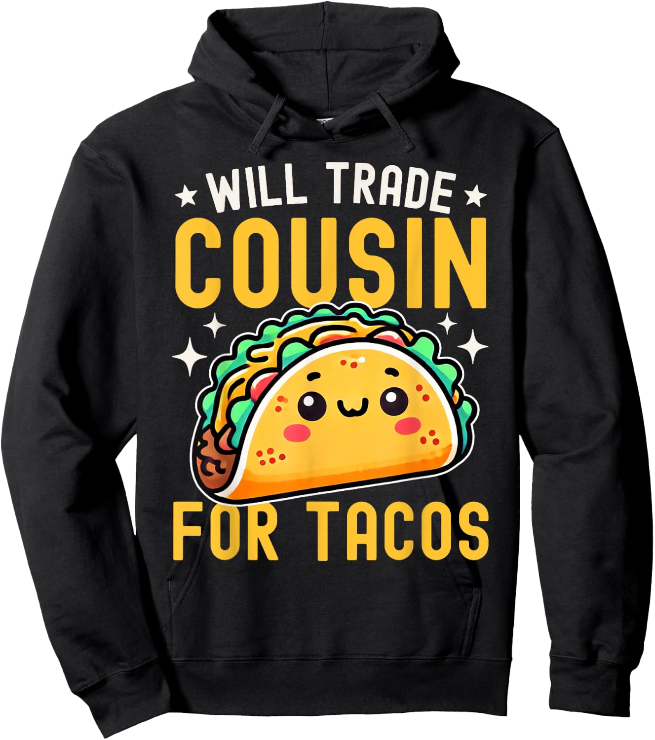 Will Trade Cousin For Tacos Taco Lover Cinco De Mayo Hoodie - Hoodie | Black