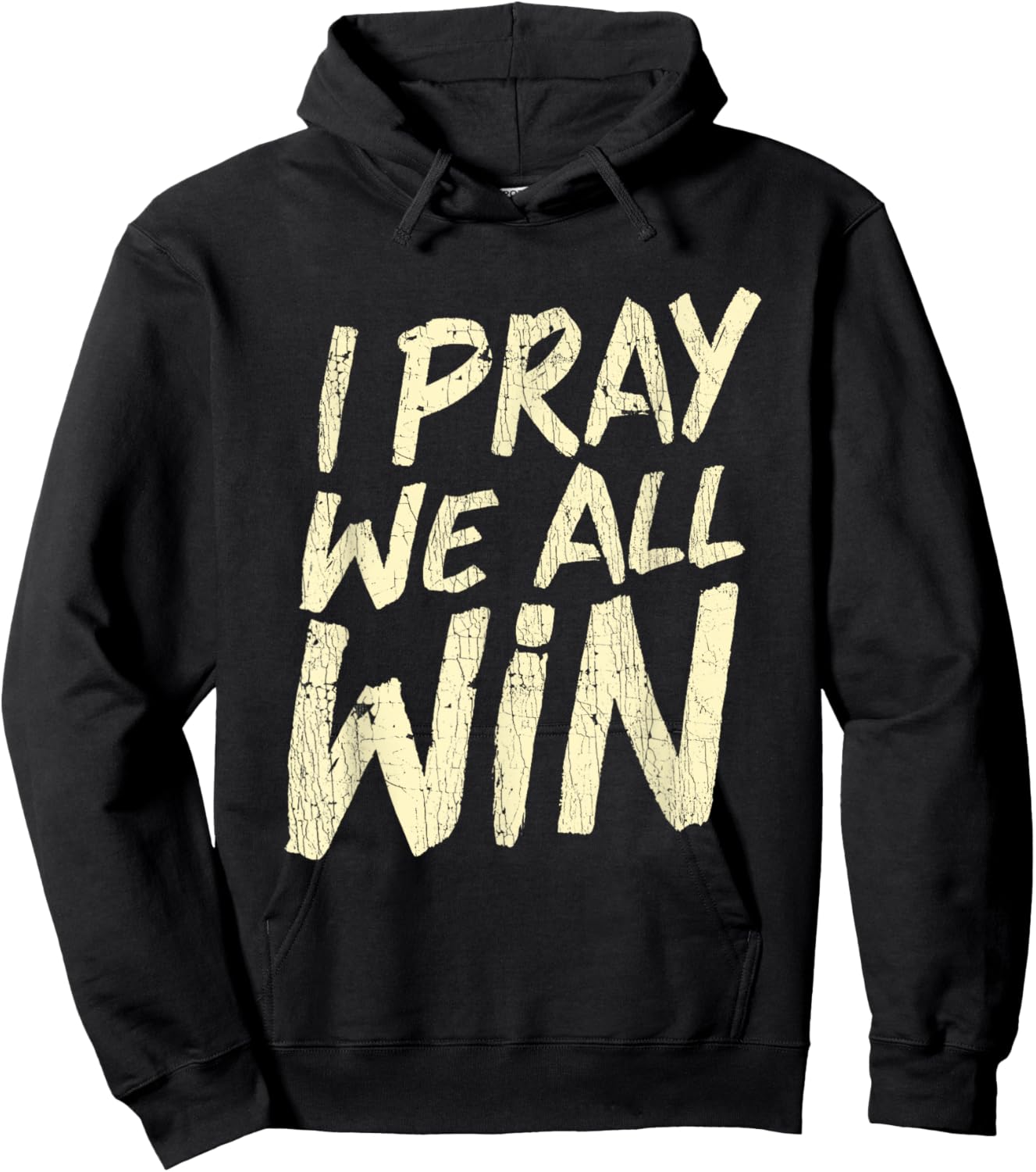 I Pray We All Win Prayer Inspiration Quote Hoodie - Hoodie | Black