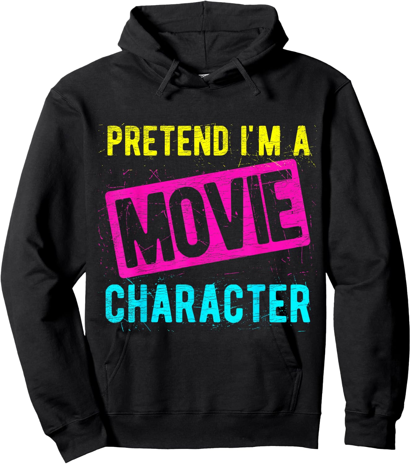 PRETEND I'M A Movie Character Costume Actor Acting Fan Hoodie - Hoodie | Black