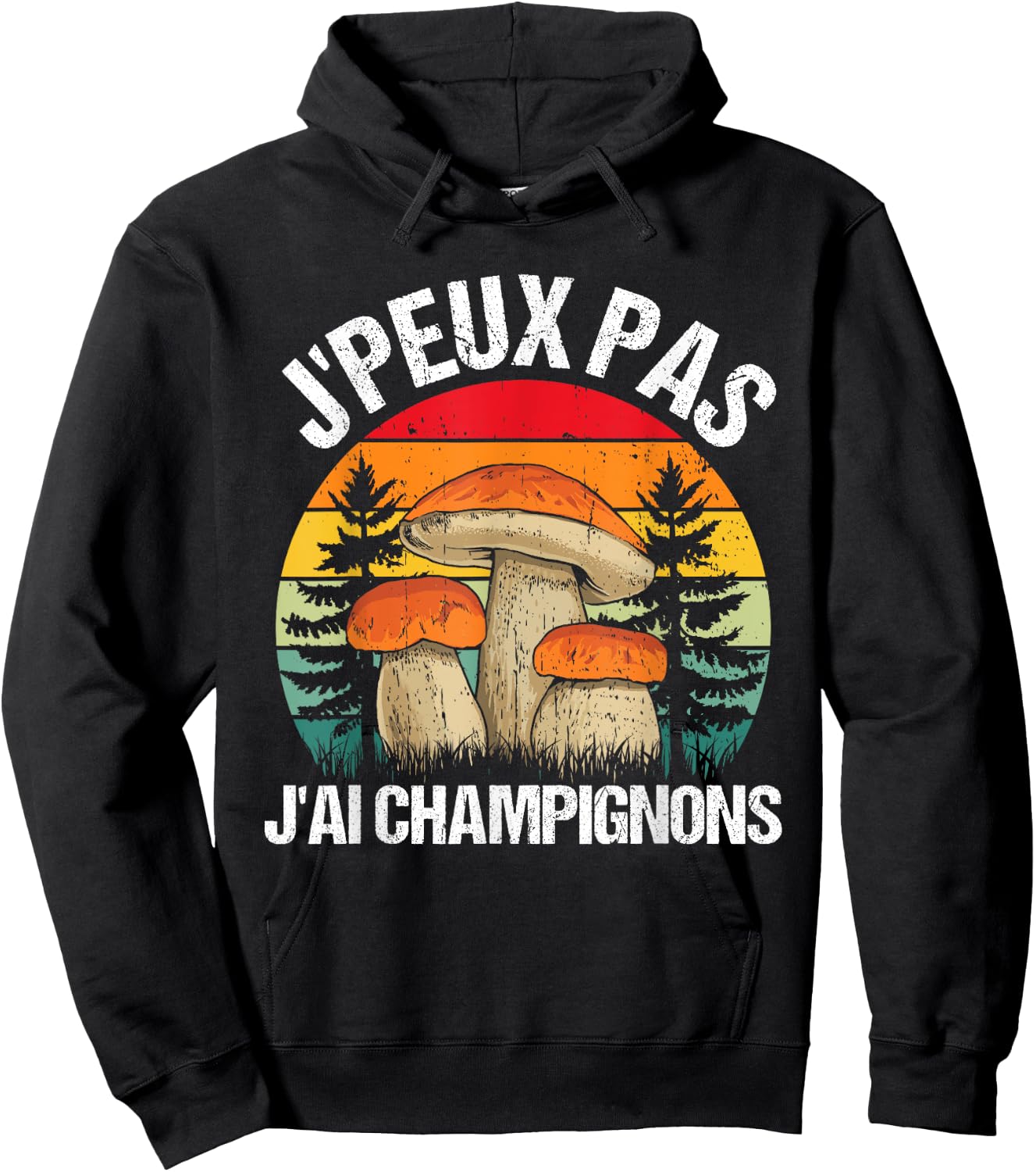 Mushroom J'peux Pas J'ai Mushrooms Funny Porcini Mushrooms , Black, S Hoodie - Hoodie | Black