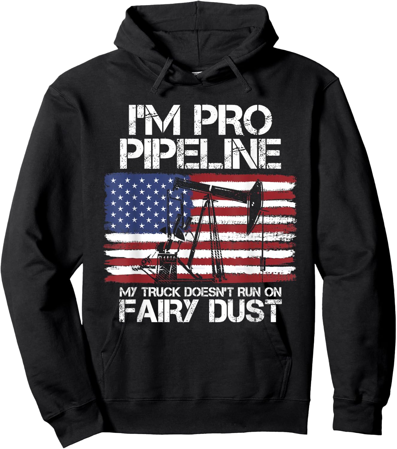 I'm Pro Pipeline Trucker Oil Gas Pipeliner American Flag Hoodie - Hoodie | Black