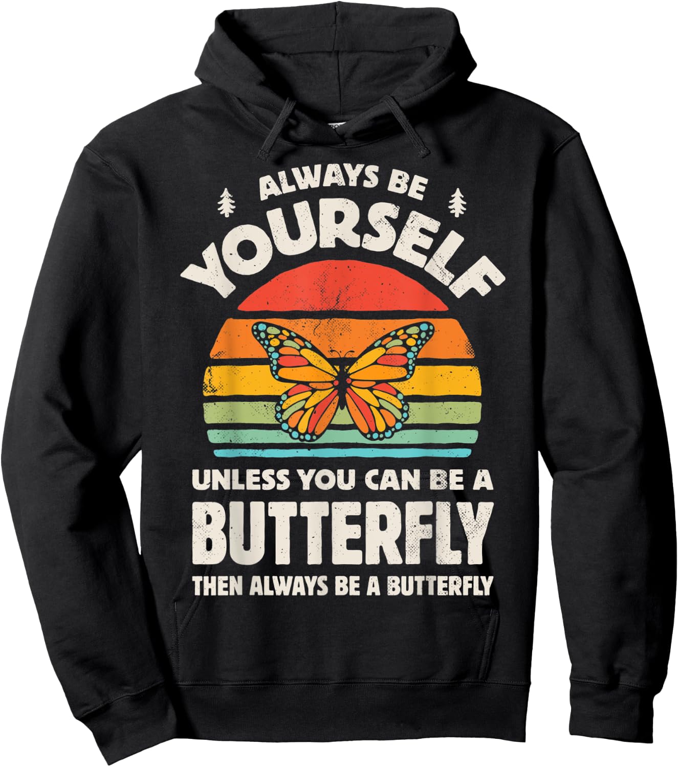 Monarch Butterfly Always Be Yourself Retro 70s Insect Lovers Hoodie - Hoodie | Black