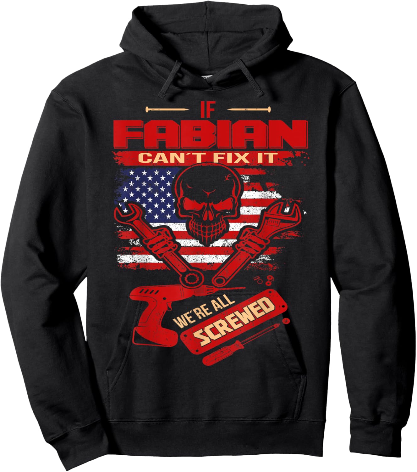 Handyman If FABIAN Can't Fix It We're All Screwed Hoodie - Hoodie | Black