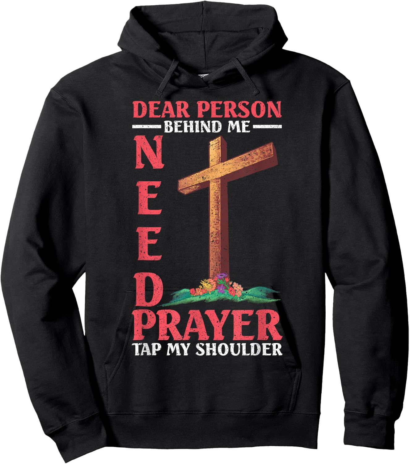 Dear Person Behind Me Tap My Shoulder If You Need Prayer Hoodie - Hoodie | Black