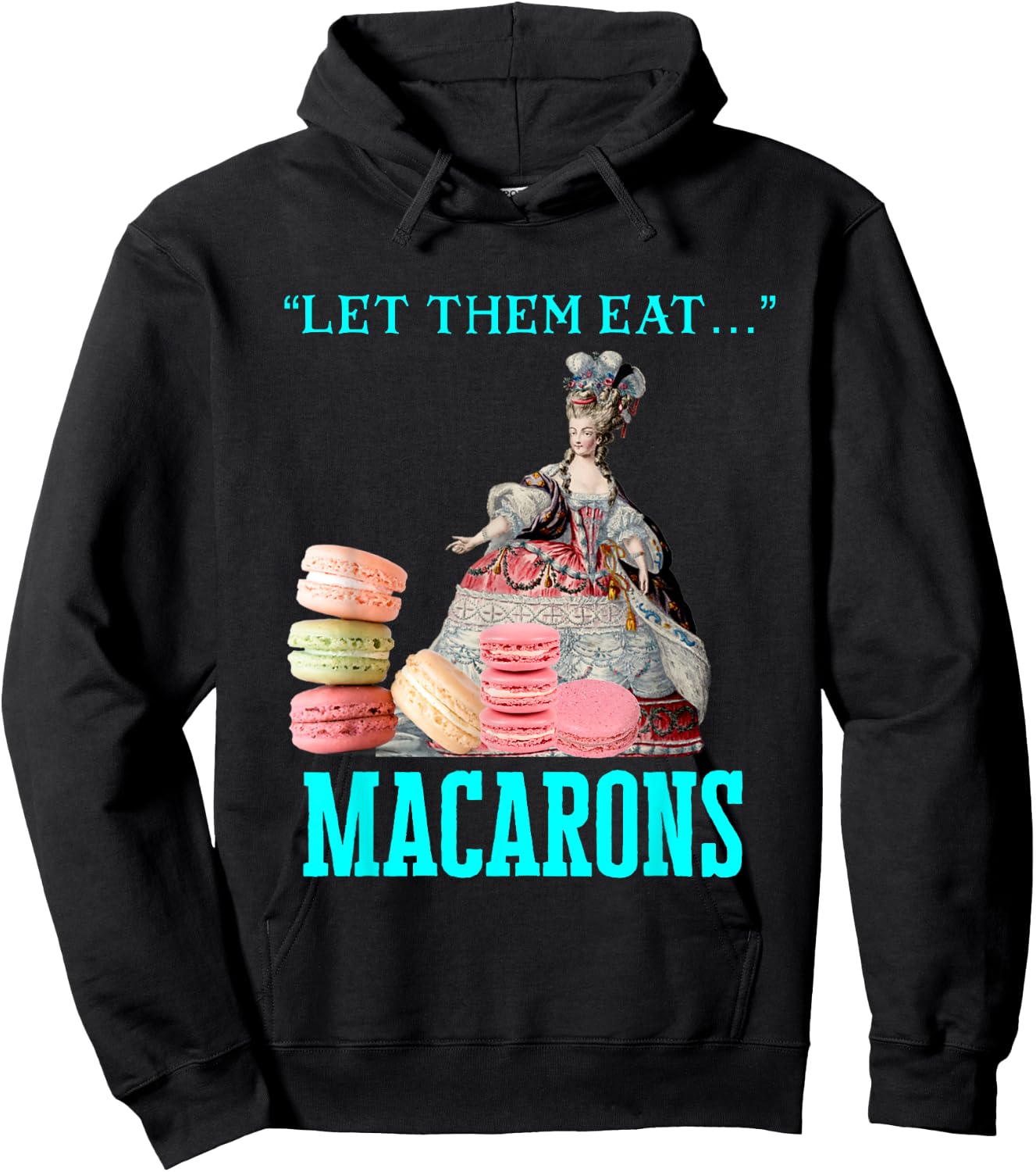Funny Let Them Eat Macarons Marie Antoinette,Macaron Gifts Hoodie - Hoodie | Black