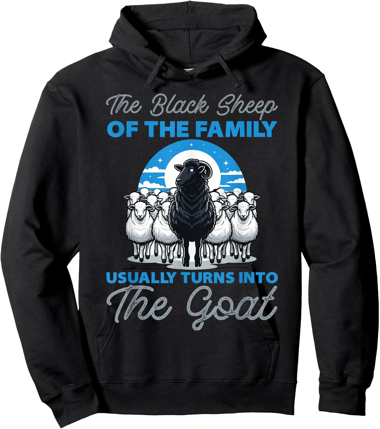 Black Sheeps of the Family Turns Into The Goat Hoodie - Hoodie | Black