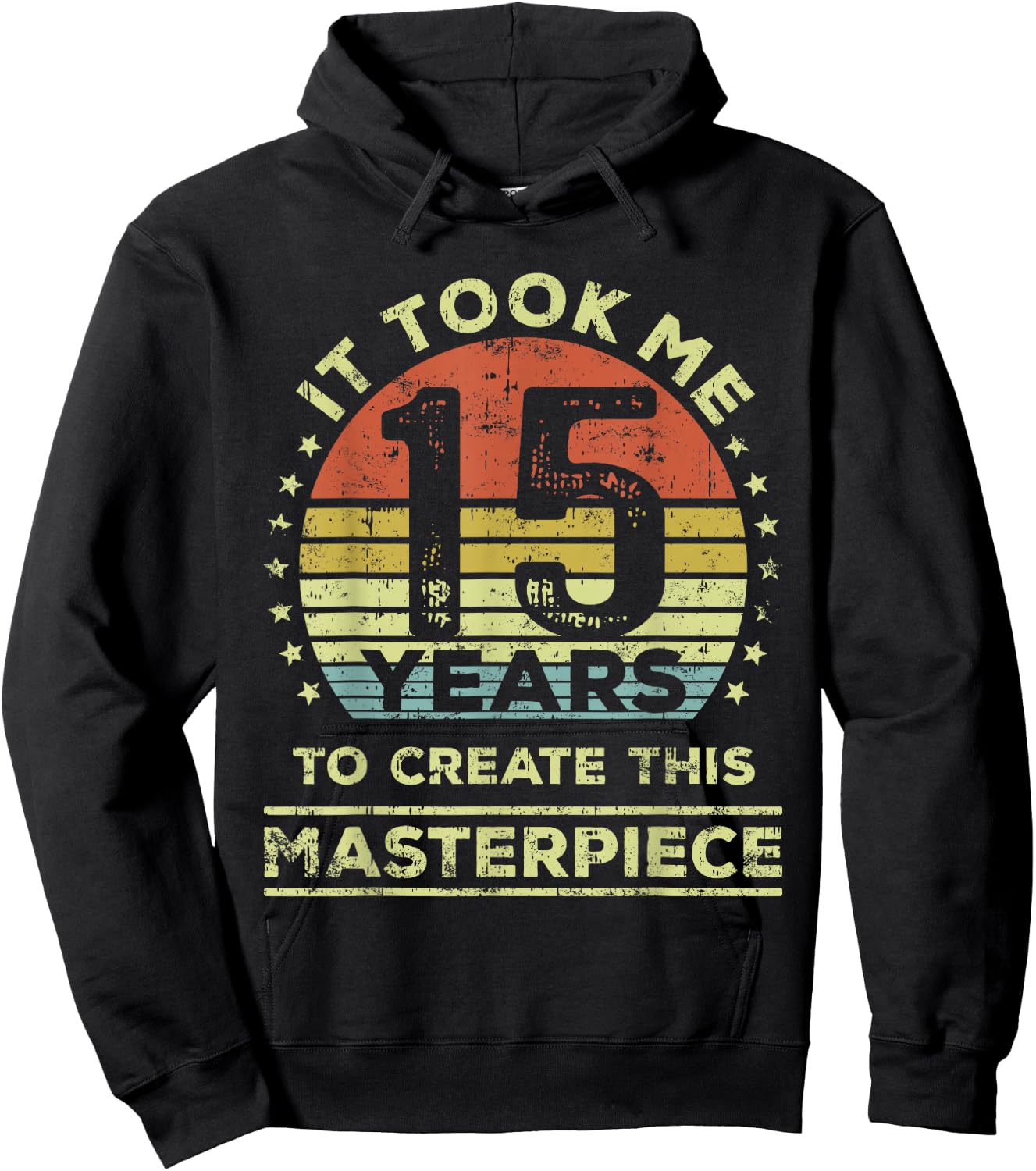 It took me 15 years to create this masterpiece 15th Birthday Hoodie - Hoodie | Black