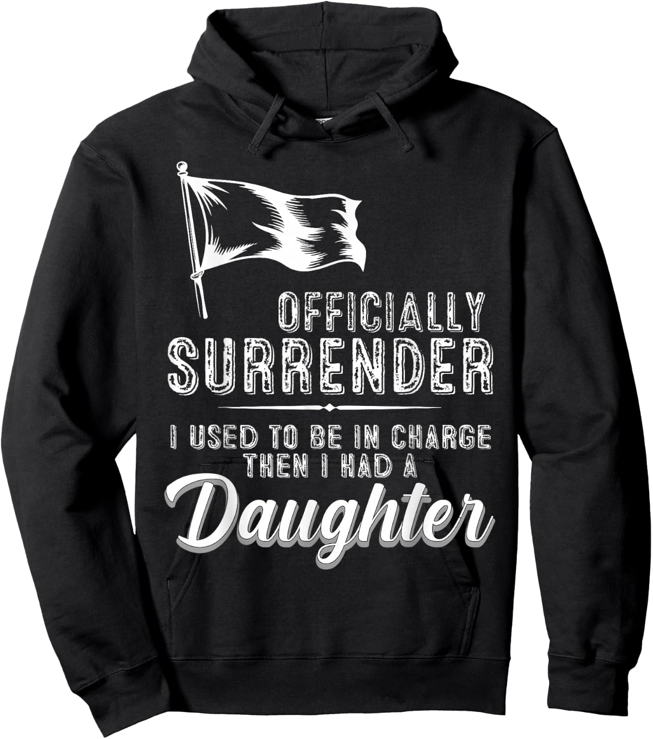 Officially Surrendered Funny Dad Daughter Saying Hoodie - Hoodie | Black