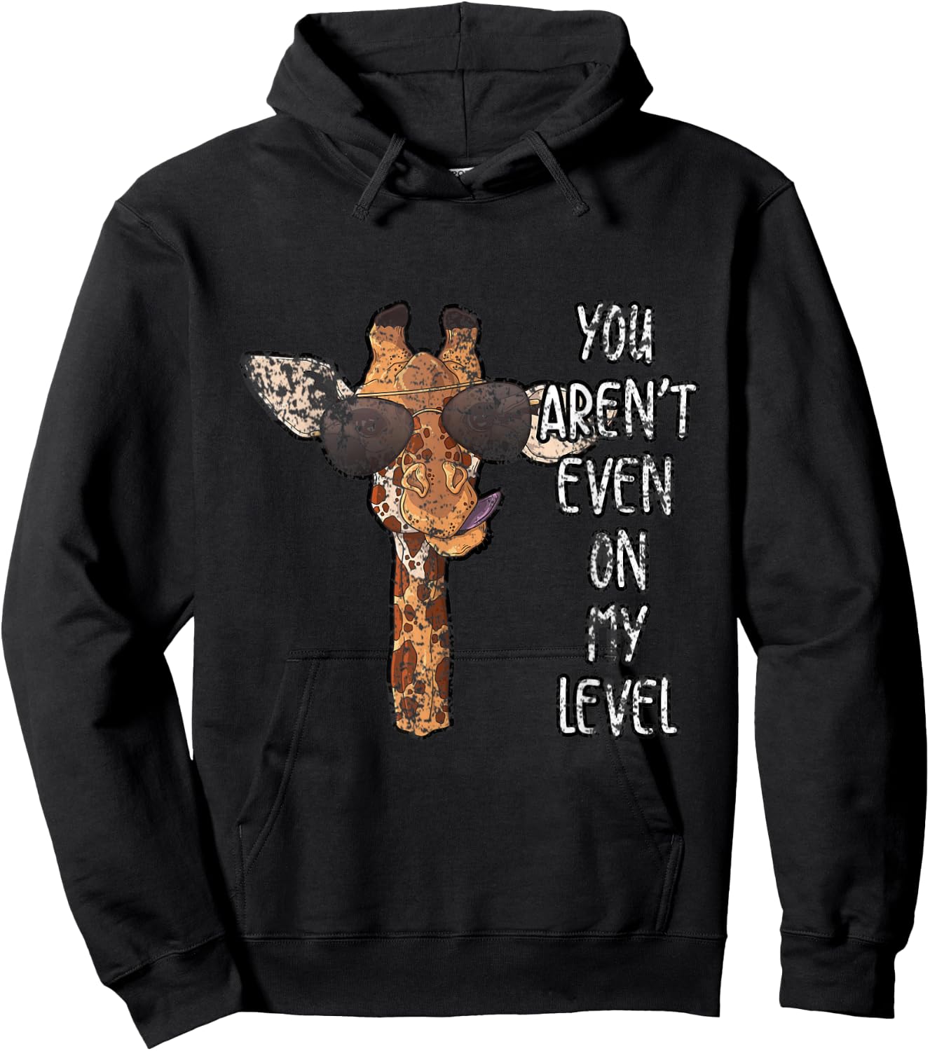 You Arent Even On My Level Giraffe Hoodie - Hoodie | Black