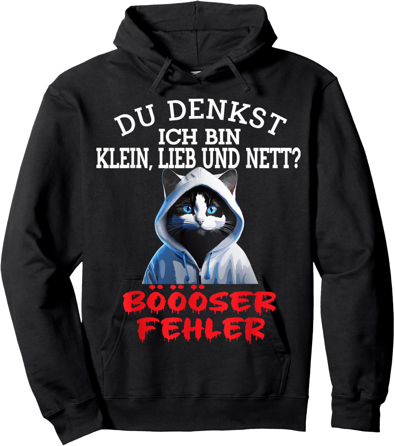 Du Denkst Ich Bin Klein Lieb Und Nett Cute Funny Cat , black Hoodie - Hoodie | Black