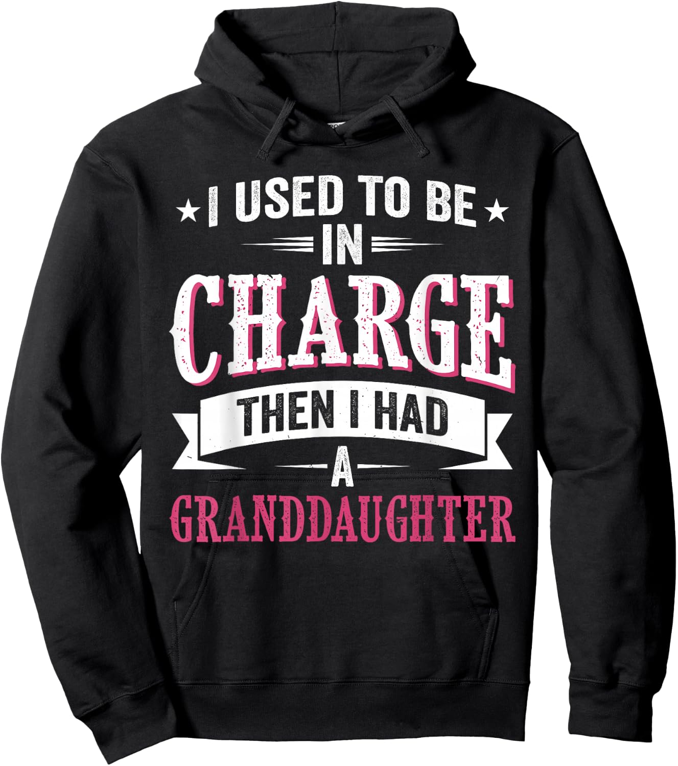 I Used to Be in Charge Then I Had A Granddaughter Father Hoodie - Hoodie | Black