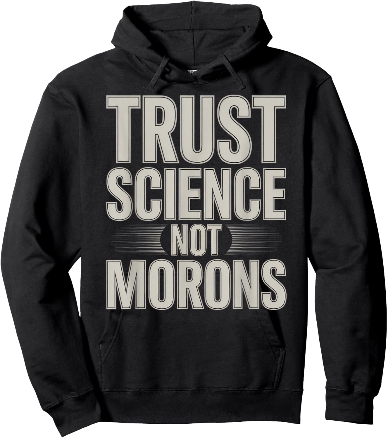 Trust Science Not Morons STEM Chemistry Biology Hoodie - Hoodie | Black