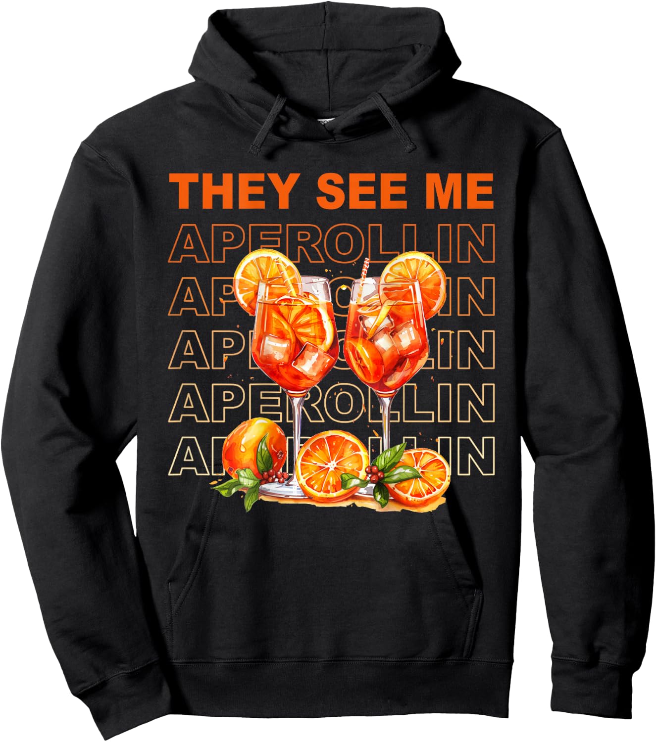 They See Me Aperollin - Perfekt für Spritz-Fans & JGAs Hoodie - Hoodie | Black
