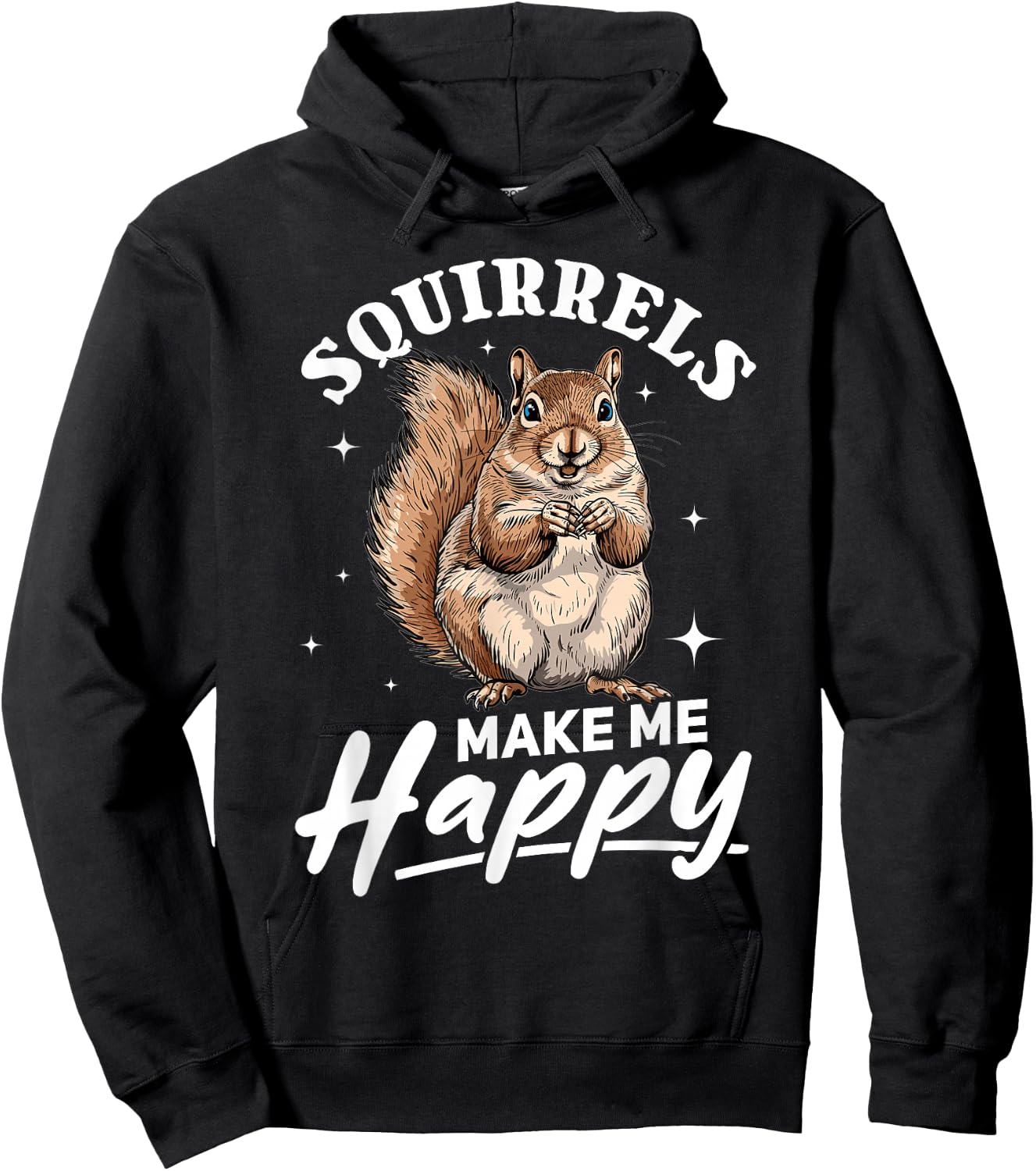 Funny Squirrel Animal Squirrels Make Me Happy Hoodie - Hoodie | Black