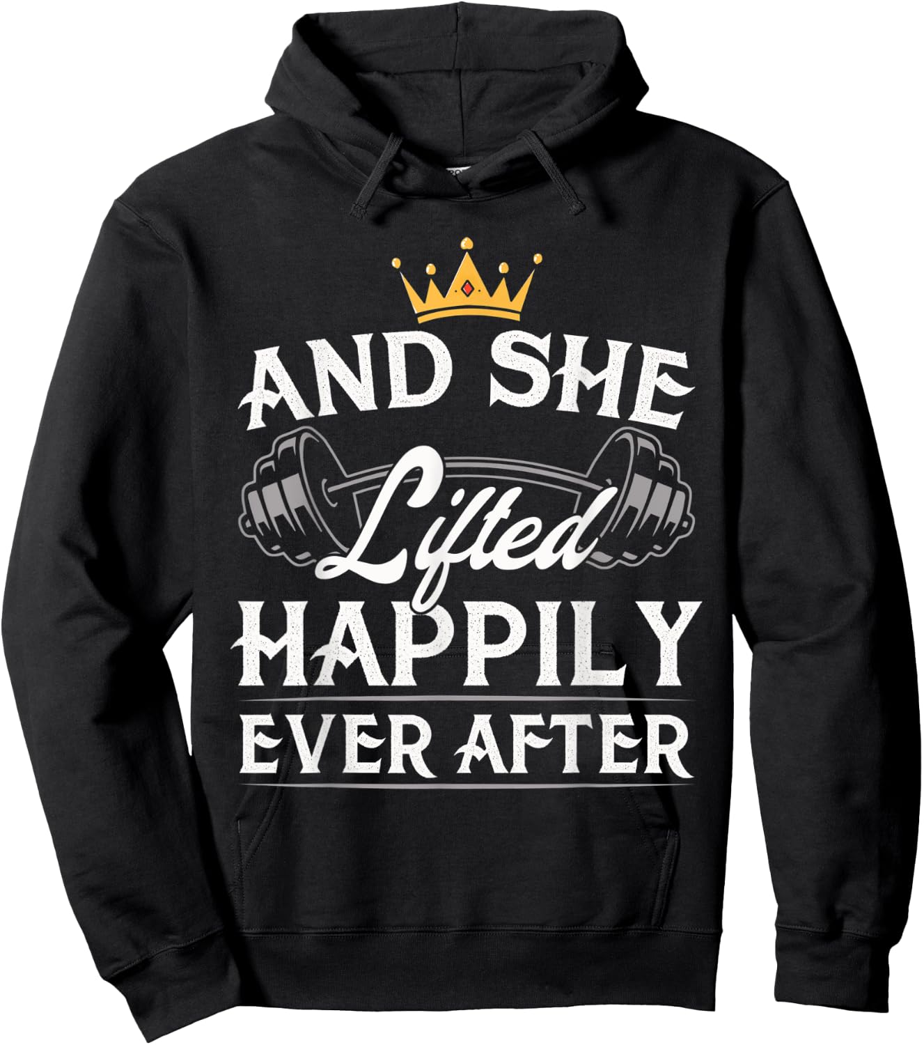 And She Lifted Happily Ever After Gym Weights Strong Lift Hoodie - Hoodie | Black