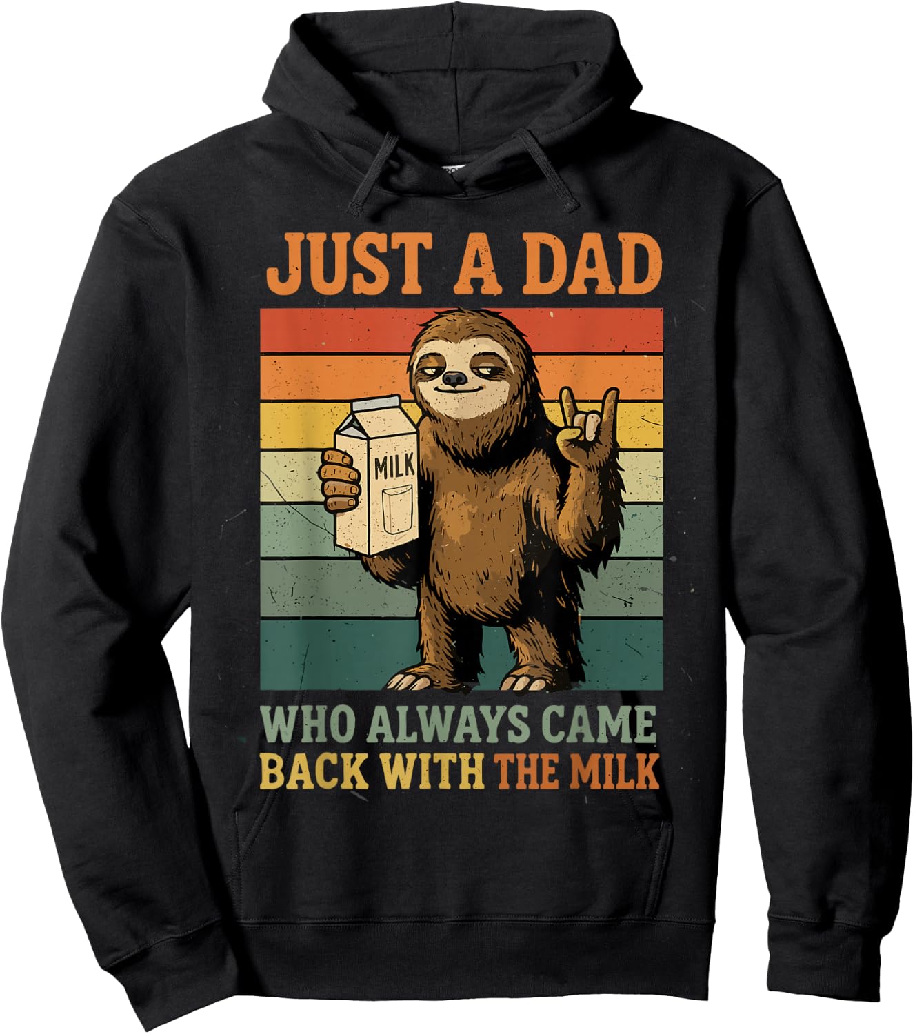 Just A Dad Who Always Came Back with The Milk Funny Sloth Hoodie - Hoodie | Black