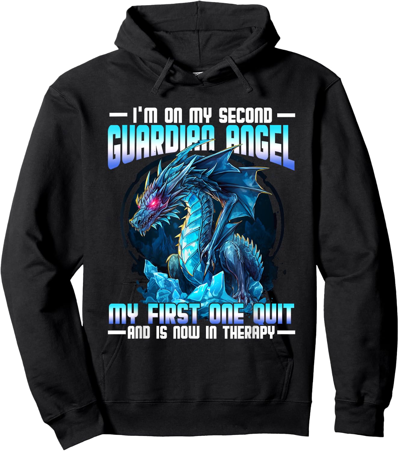 I'm On My Second Guardian Angel My First One Quit Dragon Hoodie - Hoodie | Black