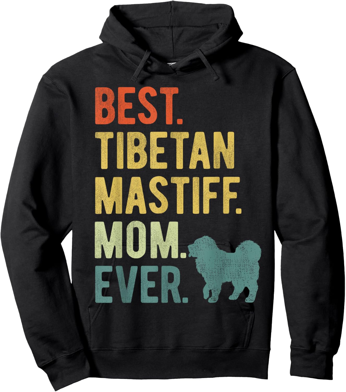 Best Tibetan Mastiff Mom Ever Dog Lovers Mother's Day Hoodie - Hoodie | Black