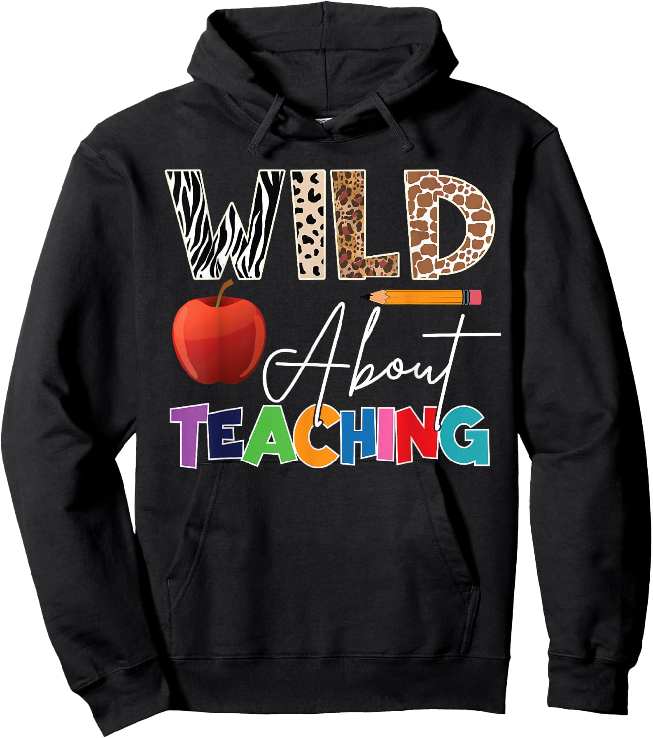 Wild About Teaching Back To School & First Day Of School Hoodie - Hoodie | Black
