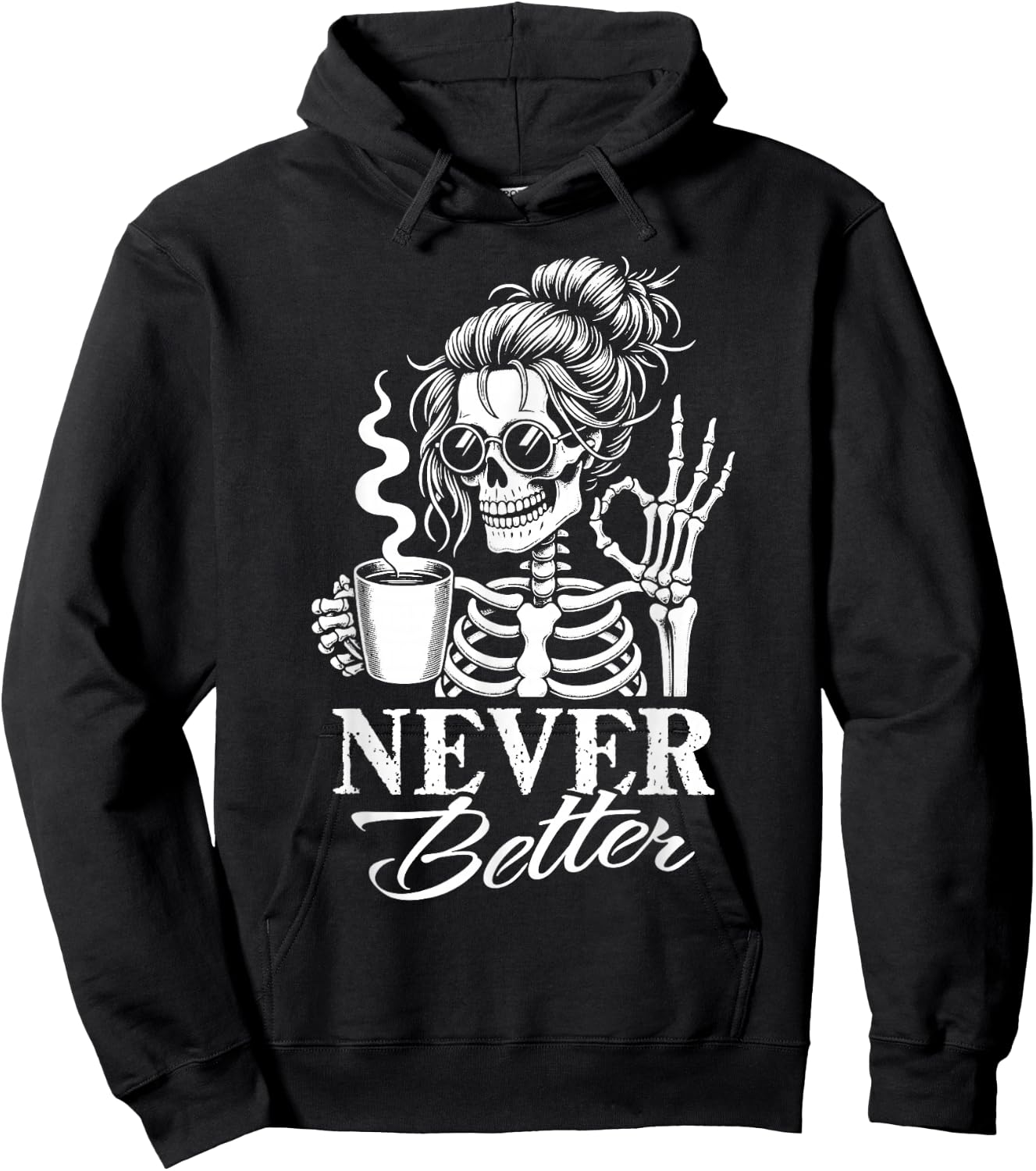 Never Better Messy Bun Skeleton Drinking Coffee Women Hoodie - Hoodie | Black
