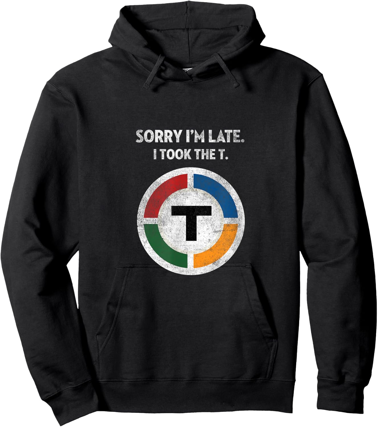 Sorry I'm Late I Took the T - Boston Subway MBTA Hoodie - Hoodie | Black