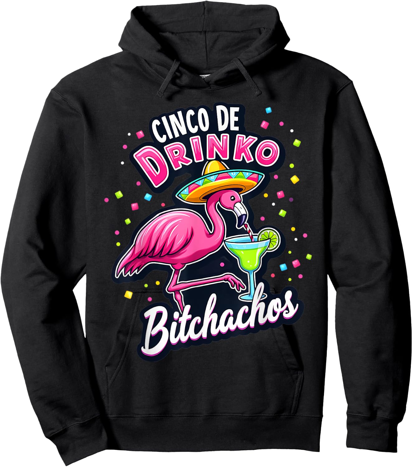 Cinco De Drinko Bitchachos Funny Flamingo Fiesta Sombrero Hoodie - Hoodie | Black