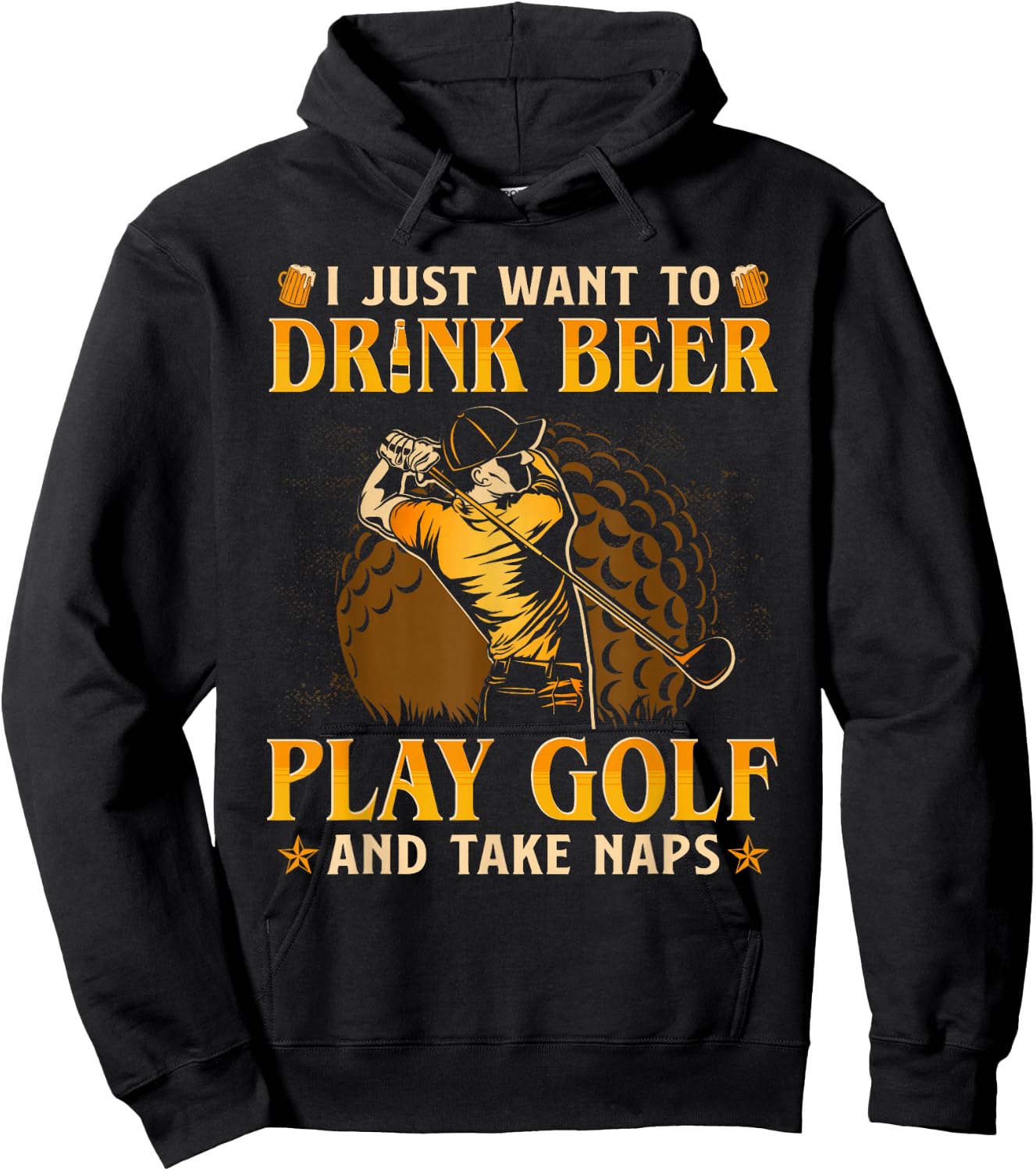 I Just Want To Drink Beer Play Golf And Take A Nap Hoodie - Hoodie | Black
