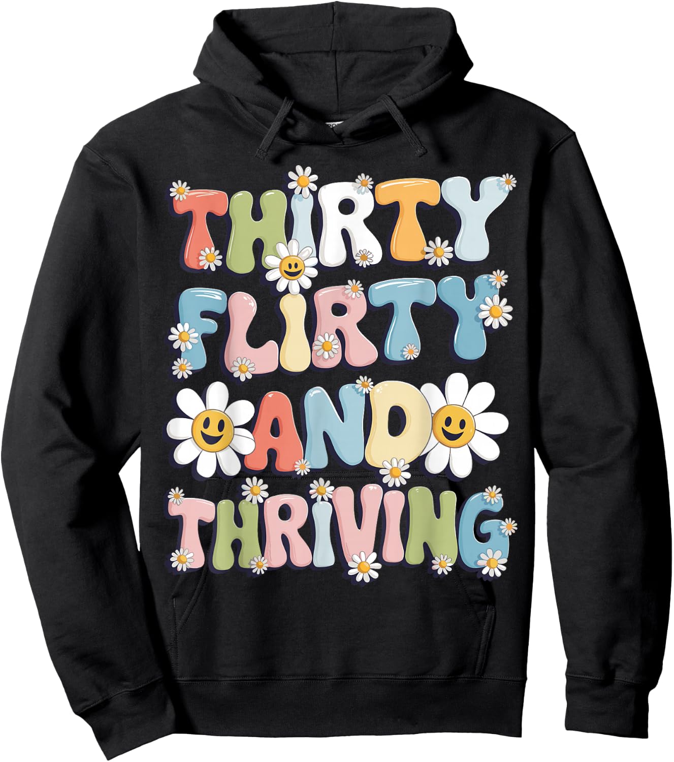 Thirty Flirty And Thriving 30th Birthday 30 Years Old Hoodie - Hoodie | Black