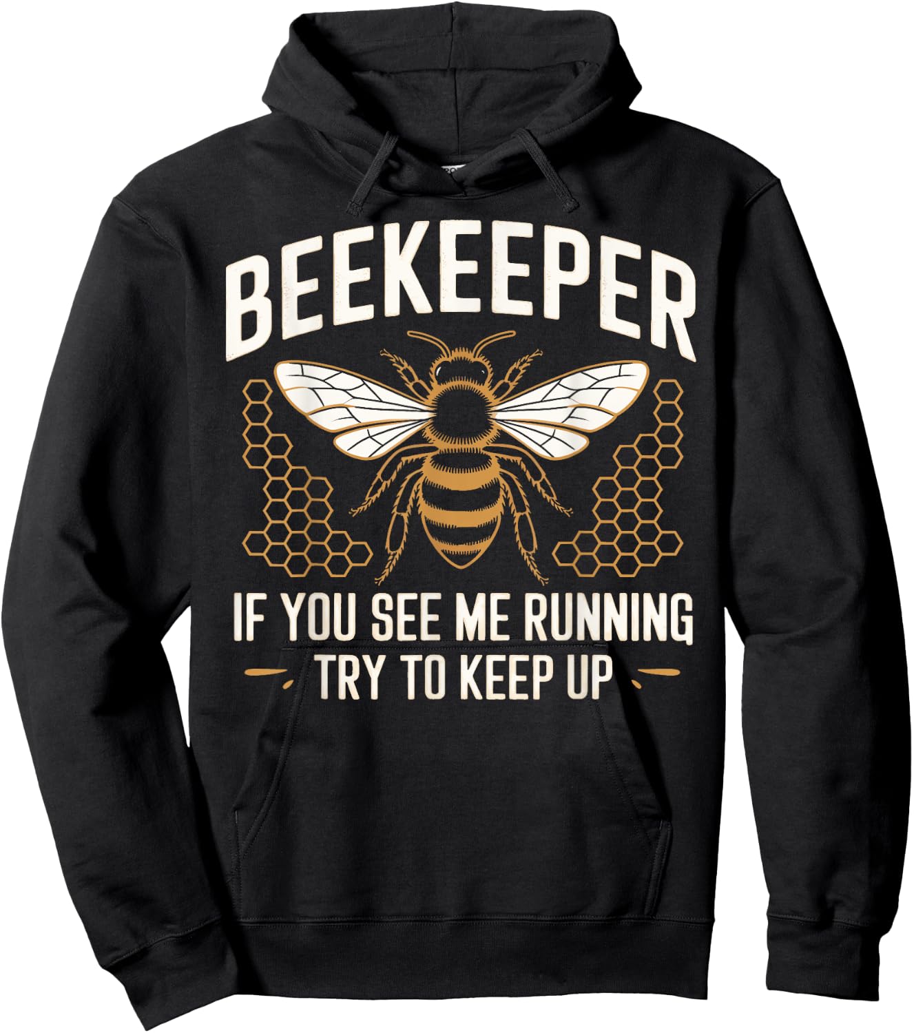Beekeeper If You See Me Running Try To Keep Up Beekeeping Hoodie - Hoodie | Black