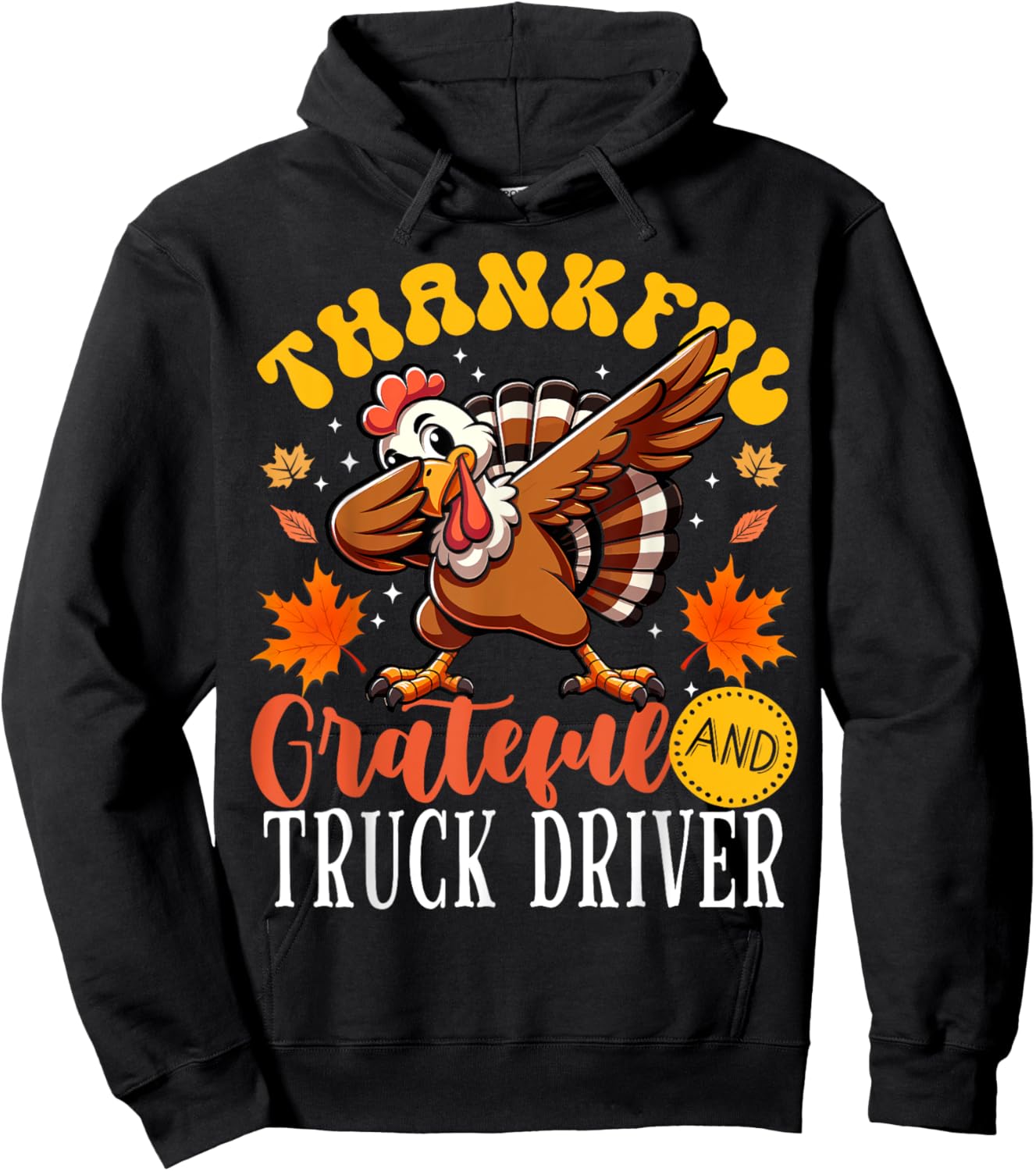 Thankful Grateful And Truck Driver Thanksgiving Turkey Hoodie - Hoodie | Black