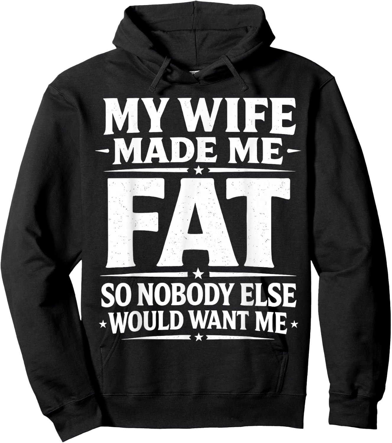 My Wife Made Me Fat Funny Saying Husband Father's Day Men Hoodie - Hoodie | Black