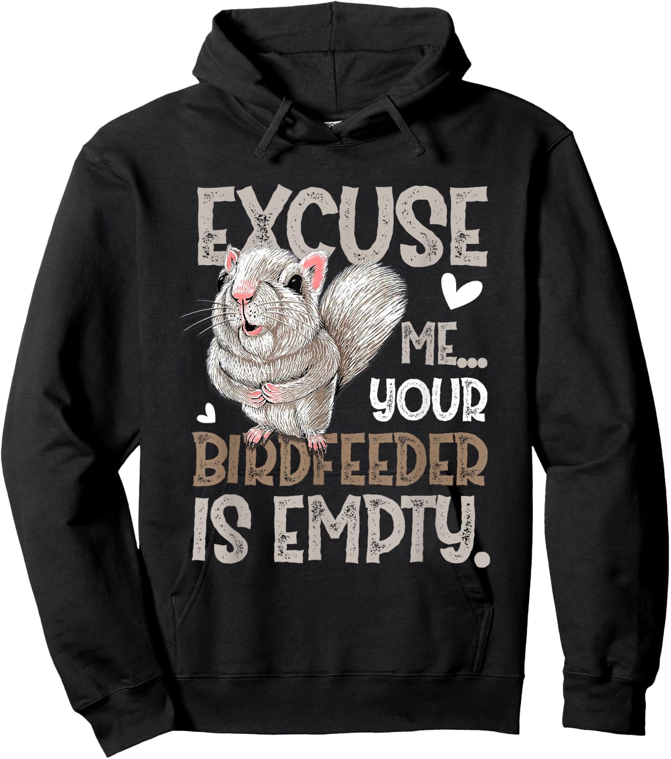 Squirrel Excuse Me Your Birdfeeder Is Empty Hoodie - Hoodie | Black