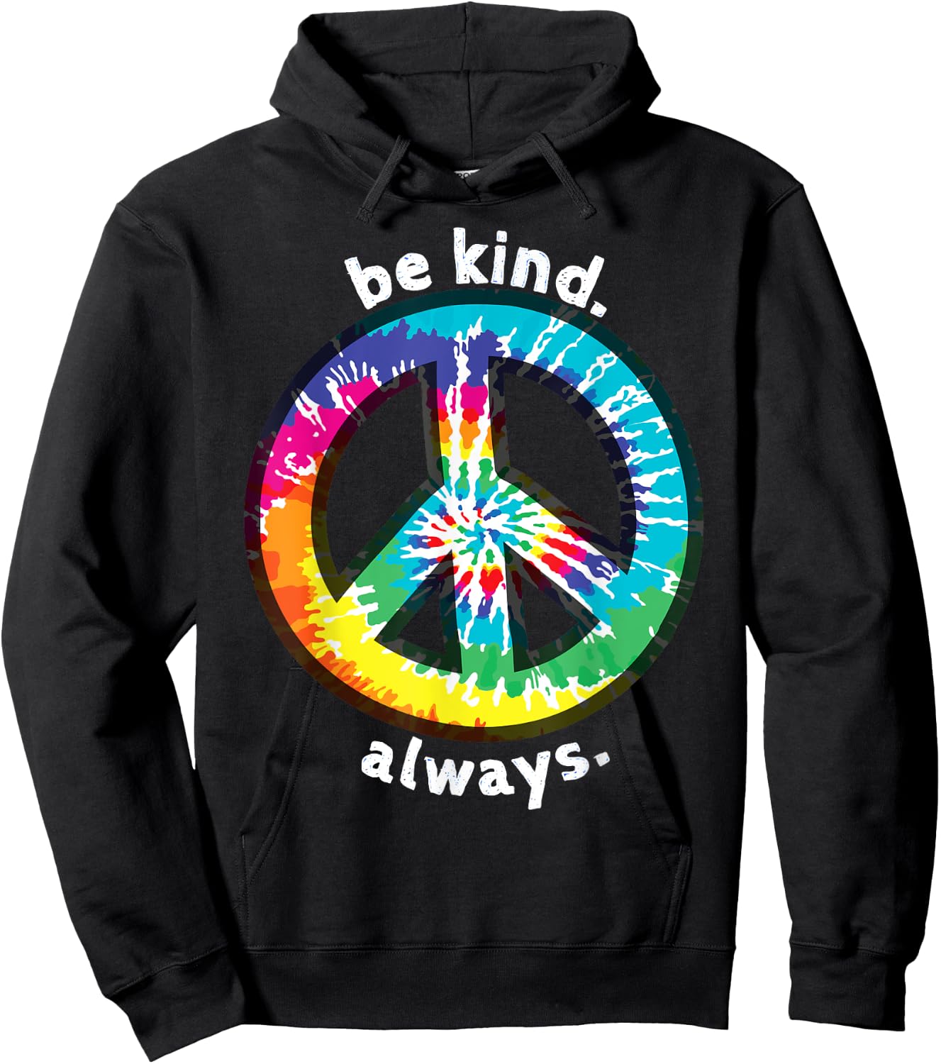 Be Kind. Always. Tie Dye Peace Sign Spread Kindness Hoodie - Hoodie | Black