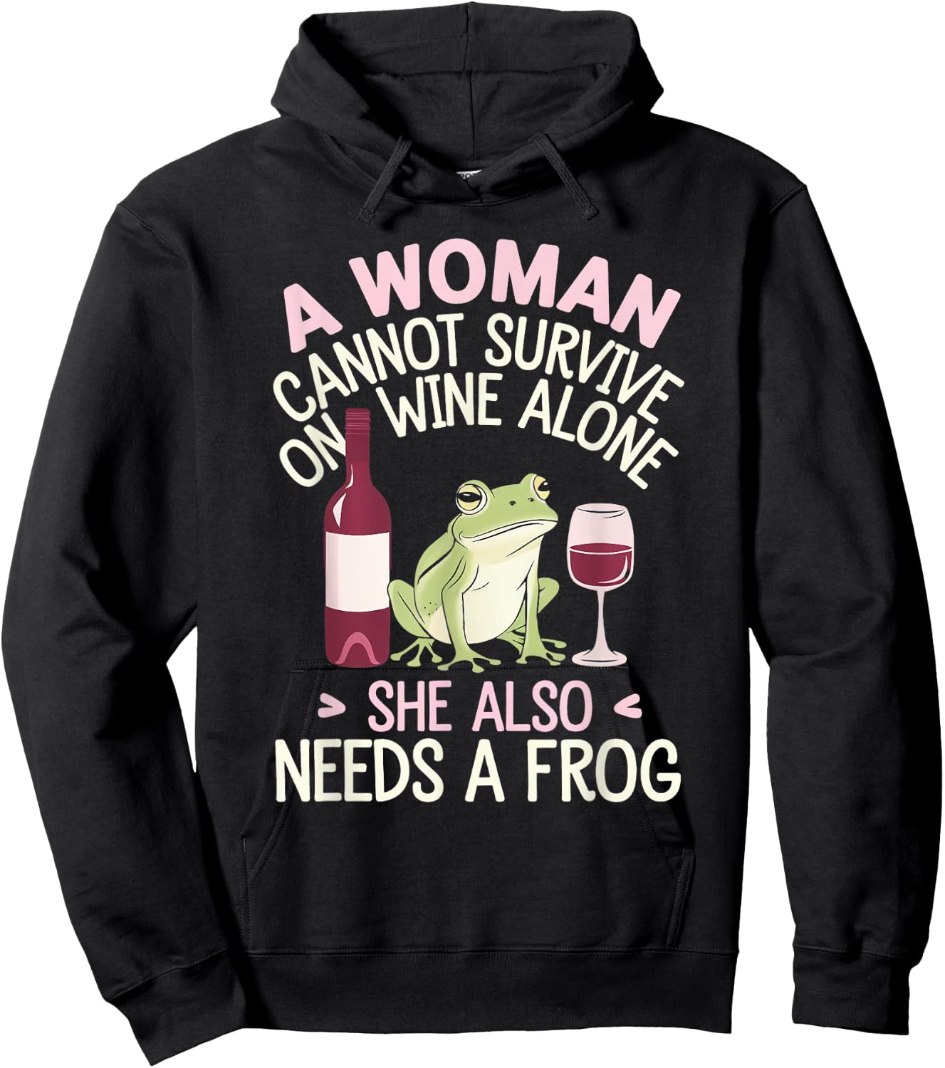 Woman Cannot Survive Wine Alone She Needs Frog Hoodie - Hoodie | Black