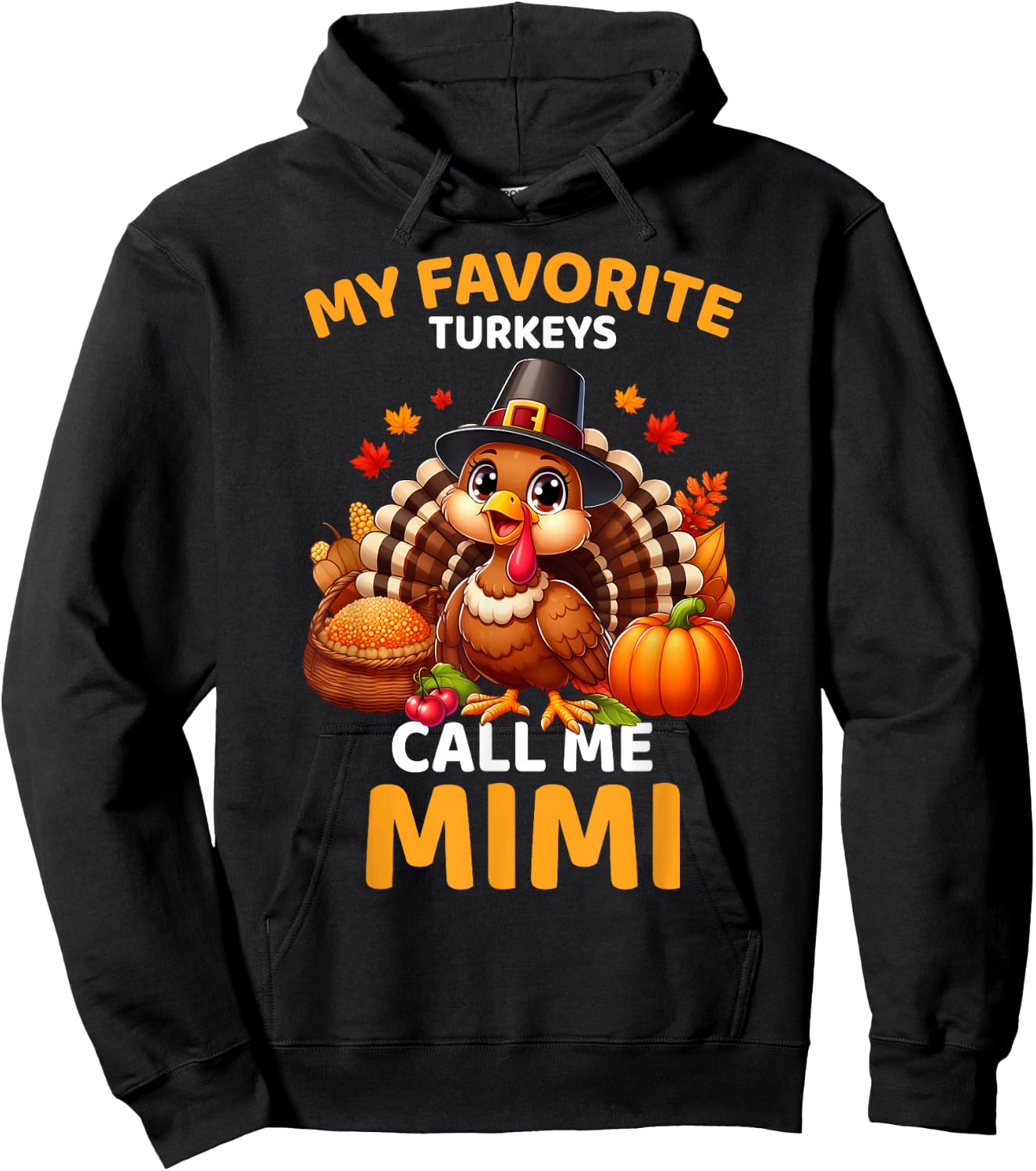 My Favorite Turkeys Call Me Mimi, Funny Thanksgiving Hoodie - Hoodie | Black