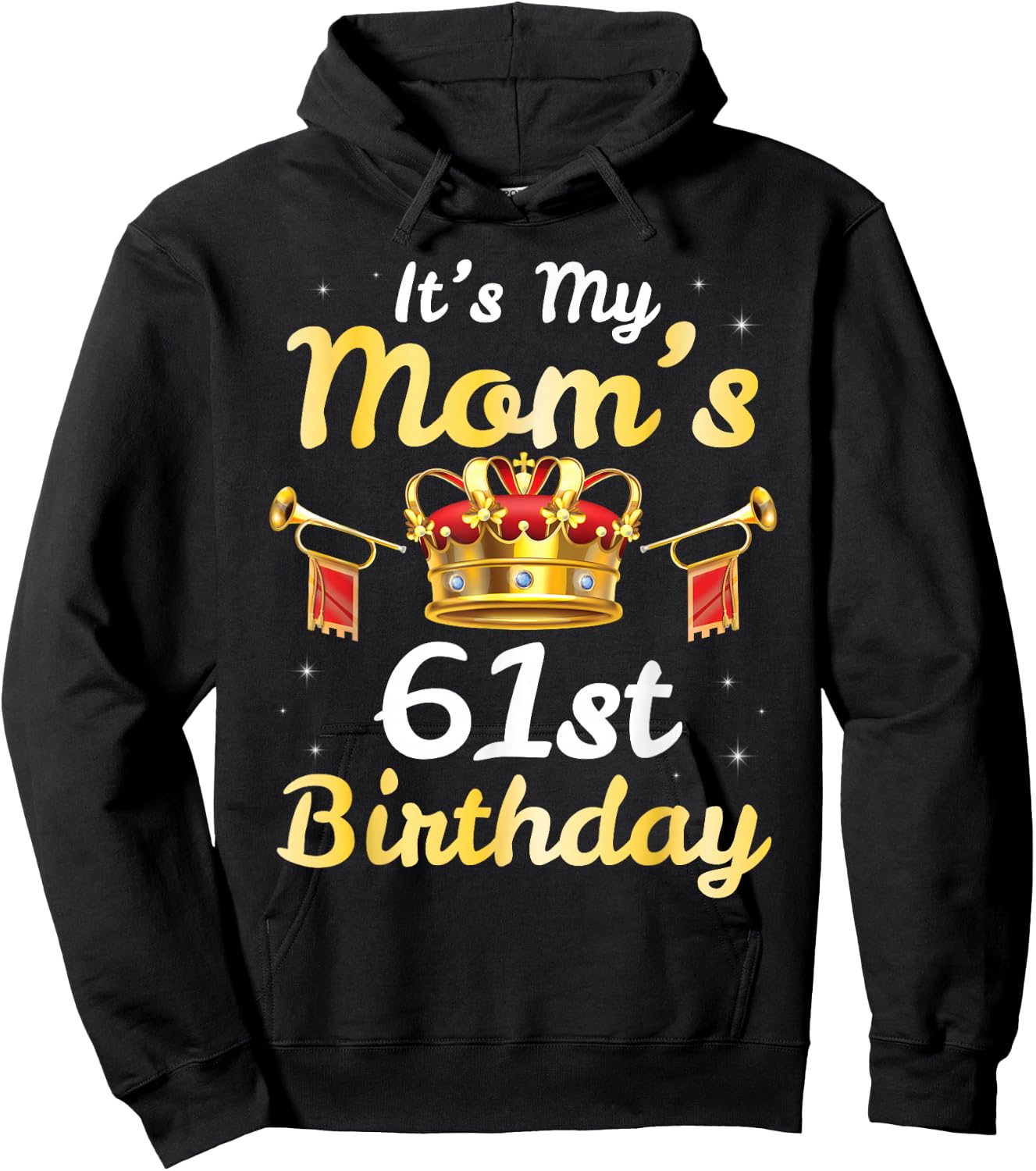 It's My Mom's 61st Birthday Happy 61 Years Old Mother Mama Hoodie - Hoodie | Black