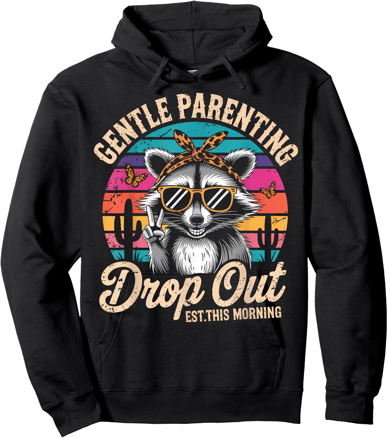 Gentle Parenting Drop Out Funny Raccoon Mothers Day Mom Hoodie - Hoodie | Black