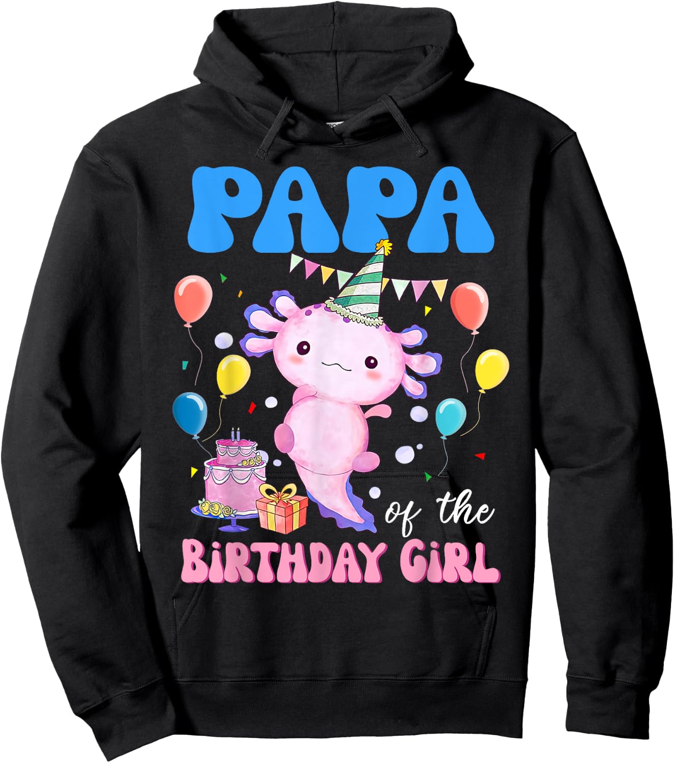 Papa of the Birthday Axolotl Bday Birthday Axolotl Hoodie - Hoodie | Black