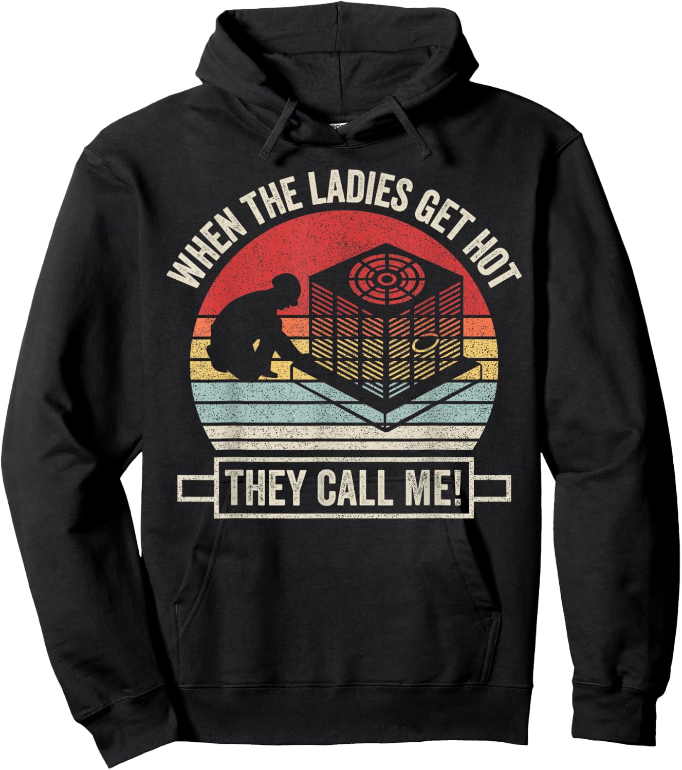 Retro Vintage When The Ladies Get Hot They Call Me HVAC Hoodie - Hoodie | Black