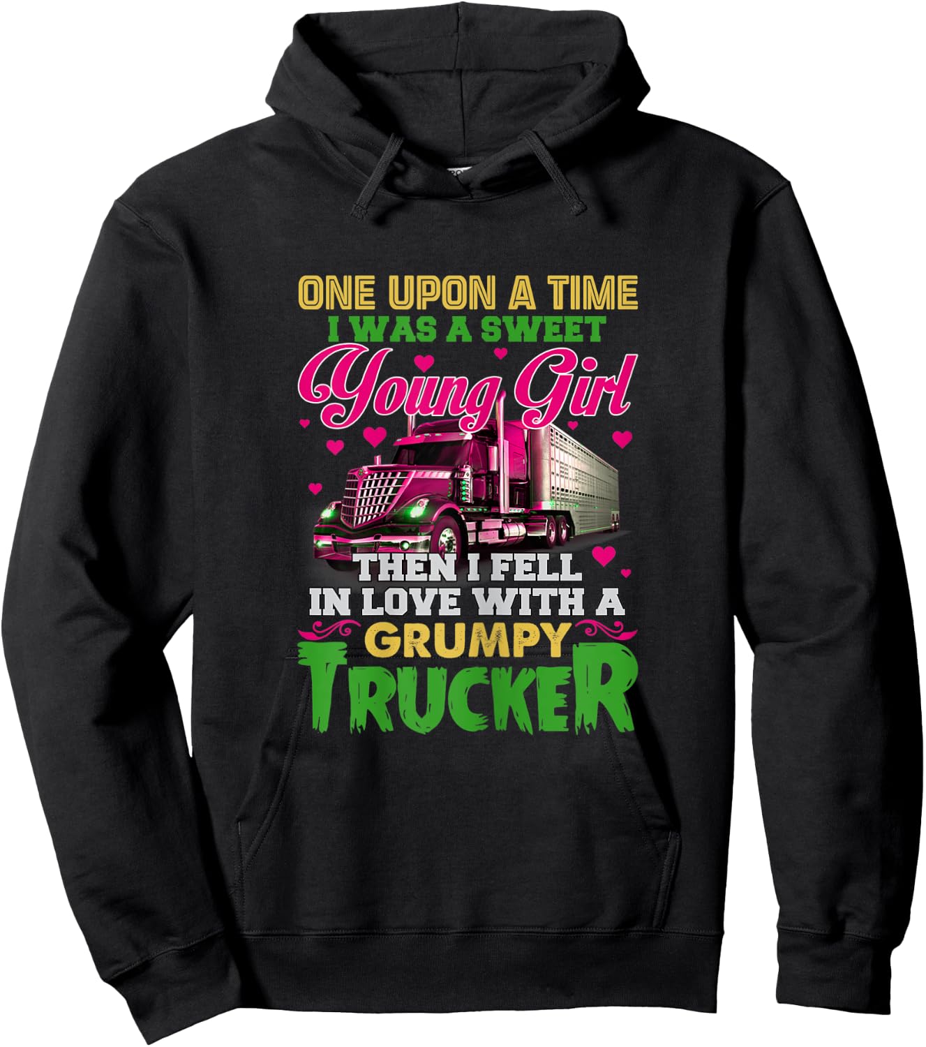 A Sweet Young Girl Then I Fell In Love With A Grumpy Trucker Hoodie - Hoodie | Black