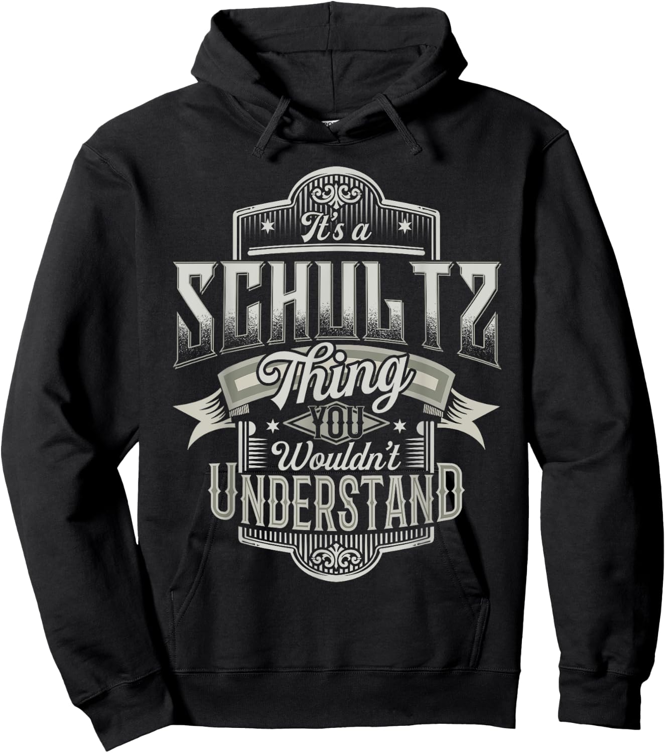It's A SCHULTZ Thing You Wouldn't Understand Family Name Hoodie - Hoodie | Black