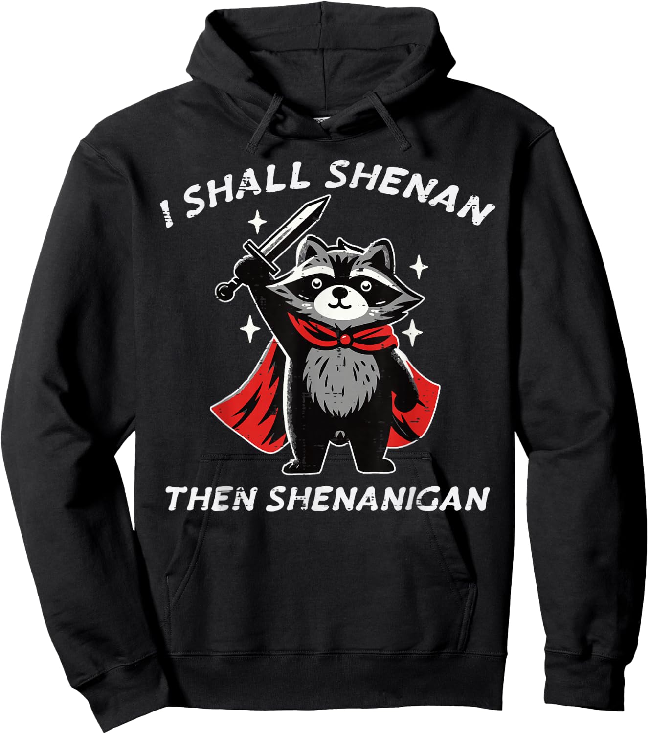 I Shall Shenan Then Shenanigan Raccoon Funny Saying Men Kids Hoodie - Hoodie | Black