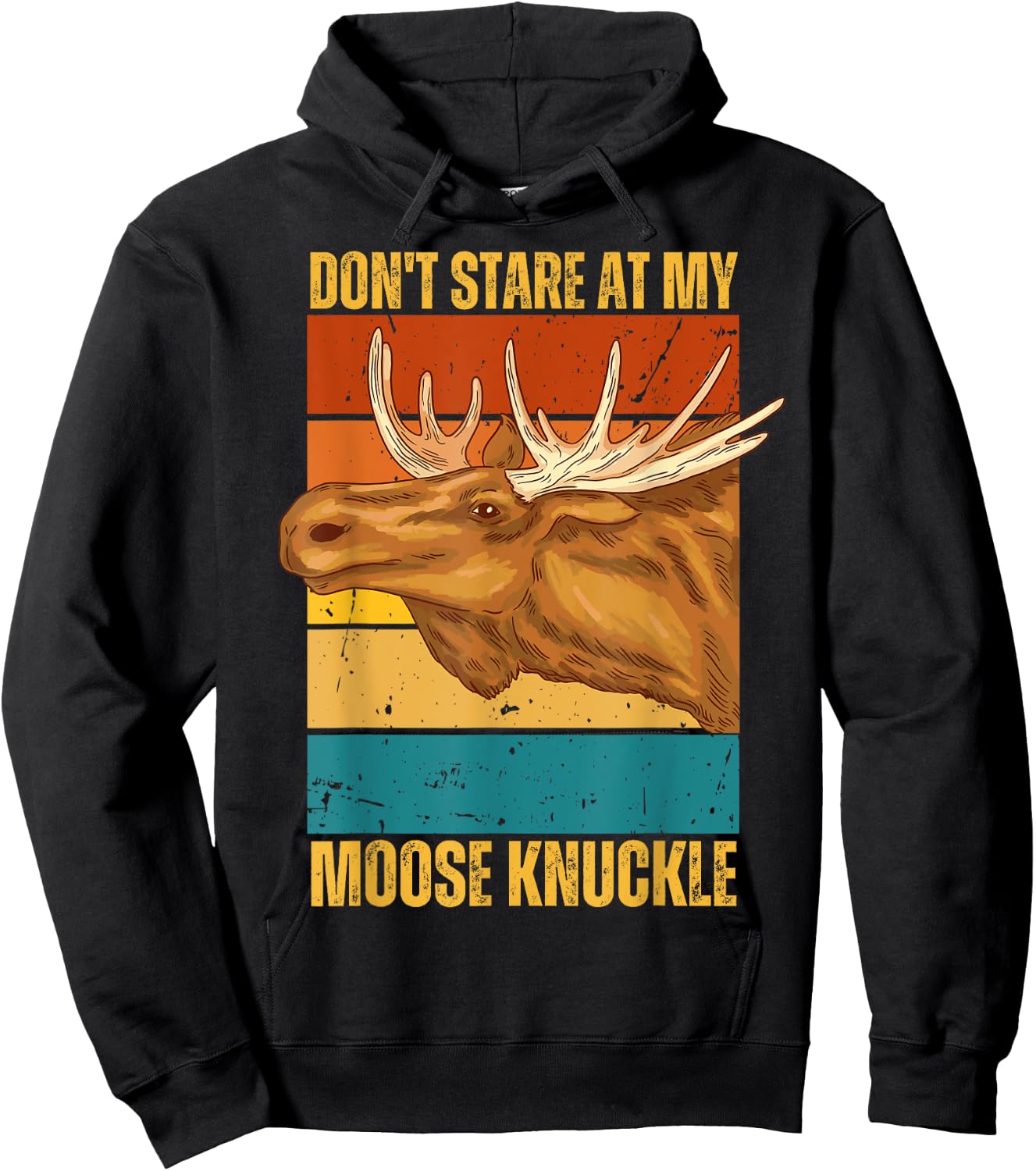 Funny Moose Don't Stare At My Moose Knuckle Hoodie - Hoodie | Black