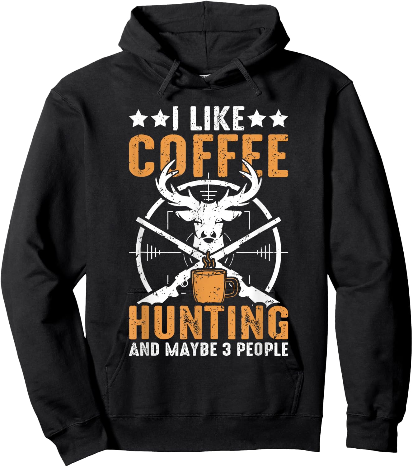 I Like Hunting Coffee And Maybe 3 People Funny Deer Hunting Hoodie - Hoodie | Black