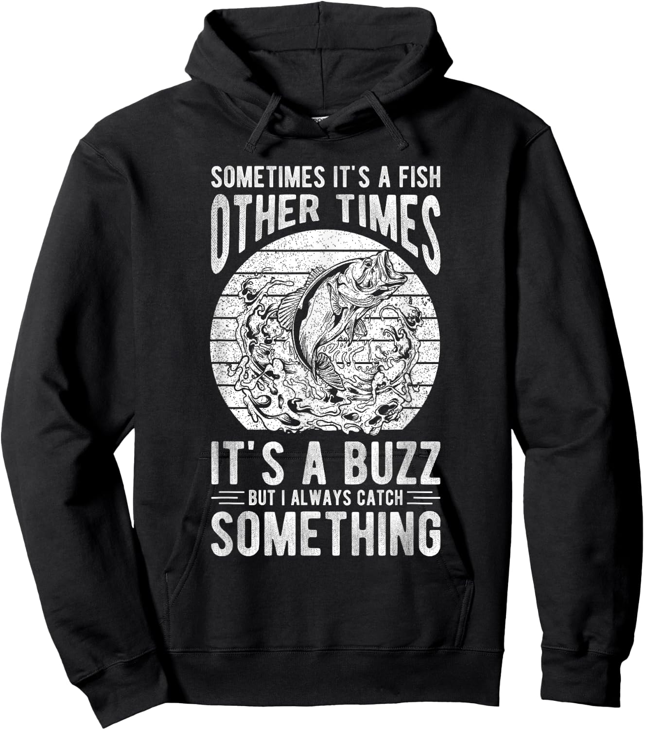 SOMETIMES IT'S A FISH OTHER TIMES IT'S A BUZZ Fishing Love Hoodie - Hoodie | Black