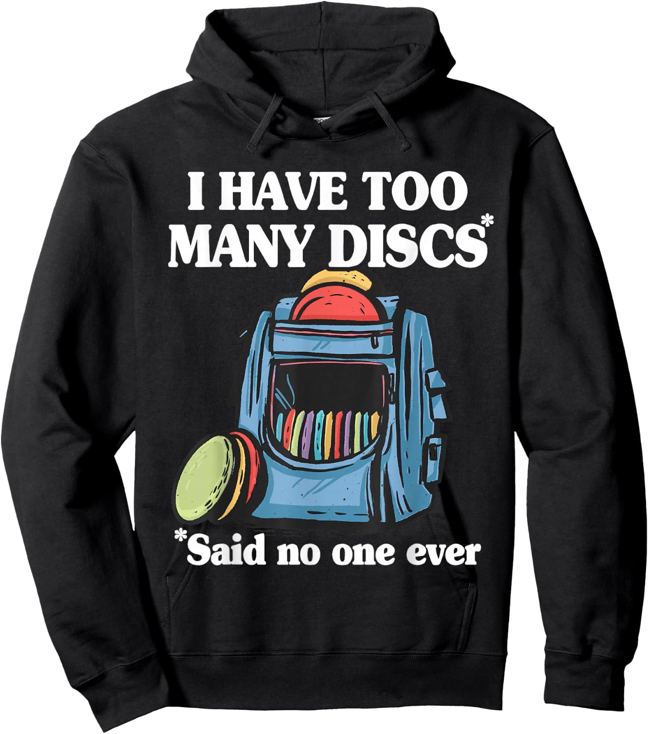 I Have Too Many Discs Disc Golf Backpack Funny Disc Golf Hoodie - Hoodie | Black